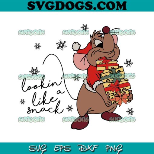 Lookin Like A Snack Gus Gus And Cheese SVG, Disney Gus Gus Cinderella Christmas SVG PNG EPS DXF