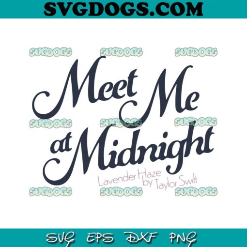 Meet Me At Midnight Lavender Haze By Taylor Swift SVG, Taylor Swift Midnights SVG PNG EPS DXF