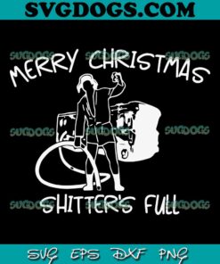 Merry Christmas Shitters Full SVG, Christmas Vacation Cousin Eddie SVG PNG EPS DXF