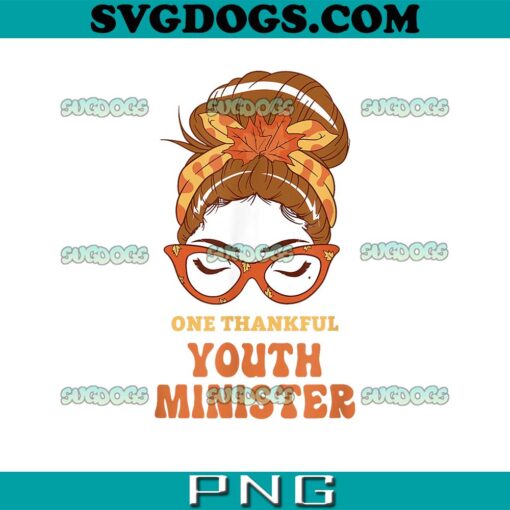 Messy Bun Youth Minister Thanksgiving Woman PNG, One Thankful Youth Minister PNG