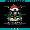 Most Likely To Decorate Her Dog PNG, Santa Hat Xmas Quote PNG, Family Christmas Pajamas PNG