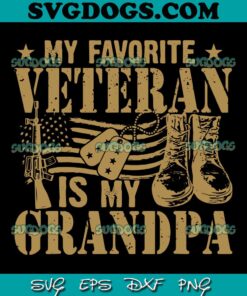 My Favorite Veteran Is My Grandpa SVG, Veterans Day
