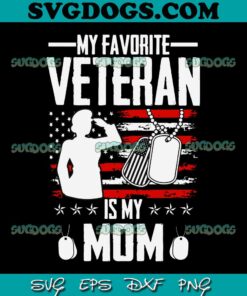 My Favorite Veteran Is My Mom Usa Flag Vintage SVG