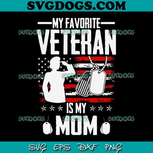 My Favorite Veteran Is My Mom Usa Flag Vintage SVG