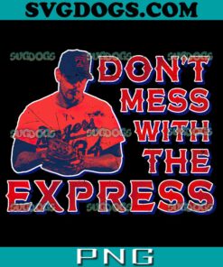 Nolan Ryan Texas Rangers PNG, Don’t Mess With The Express PNG, Texas Rangers PNG