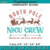 North Pole NICU Crew Nurse Embroidery, Wrapping The Best Presents Christmas Embroidery