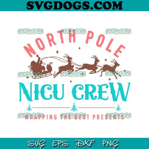 North Pole NICU Nurse Wrapping The Best Presents SVG, Nurse Christmas SVG PNG EPS DXF