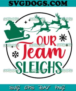 Our Team Sleighs SVG, Office Christmas Gifts SVG PNG EPS DXF