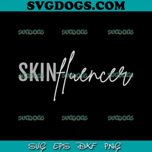 Skinfluencer SVG PNG EPS DXF