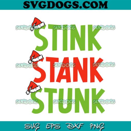 Stink Stank Stunk SVG, Christmas SVG, Grinch SVG PNG EPS DXF