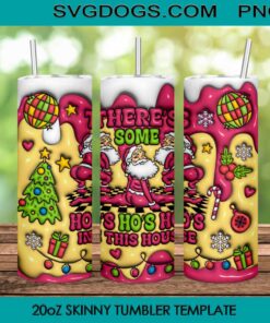 Theres Some Hos Hos Hos In This House Tumbler Wrap PNG, Christmas Santa Claus Dancing Tumbler Wrap PNG File