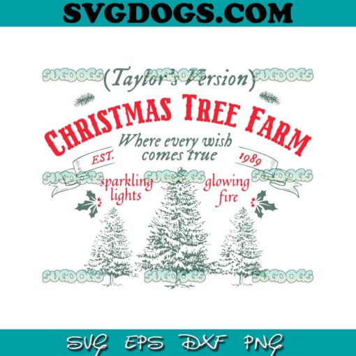 Taylor Version Christmas Tree Farm SVG, Taylor Swift Christmas SVG PNG EPS DXF