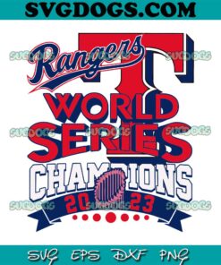 Texas World Series Champions 2023 SVG, Texas Rangers SVG PNG EPS DXF