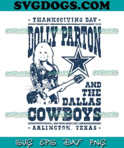 Thanksgiving Day Dolly Parton SVG, Dallas Cowboys Thanksgiving SVG PNG EPS DXF