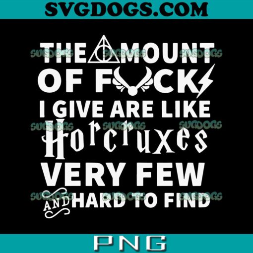 The Amount Of Fuck SVG, I Give Are Like Horcruxes Cery Few Hard To Find SVG PNG DXF EPS