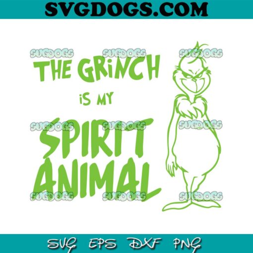 The Grinch is my Spirit Animal SVG, Grinchmas SVG, Christmas SVG PNG EPS DXF