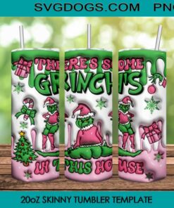 Theres Some Grinchs In This House Tumbler Wrap PNG, Funny Grinch Dancing Christmas Tumbler Wrap PNG File