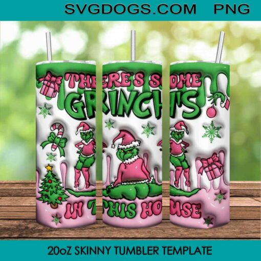 Theres Some Grinchs In This House Tumbler Wrap PNG, Funny Grinch Dancing Christmas Tumbler Wrap PNG File