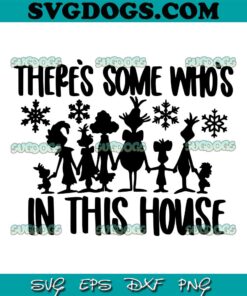 Theres Some Whos In This House SVG, Grinch Christmas SVG PNG EPS DXF