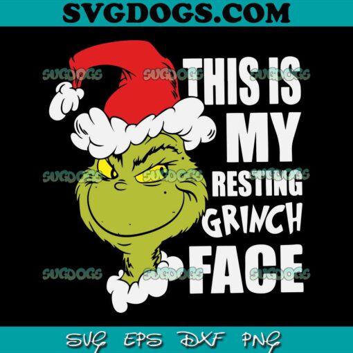 This Is My Resting Grinch Face SVG, Grinch Christmas SVG, The Grinch SVG PNG EPS DXF