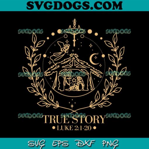 True Story SVG, Nativity SVG, Christmas Jesus SVG PNG EPS DXF