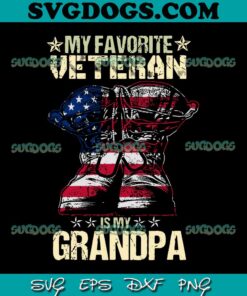Veterans Day My Favorite Veteran Is My Grandpa SVG File
