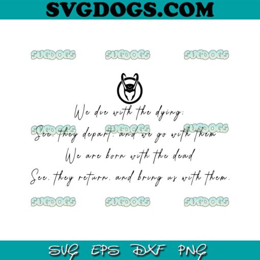 We Die With The Dying SVG, Loki Season 2 SVG PNG EPS DXF