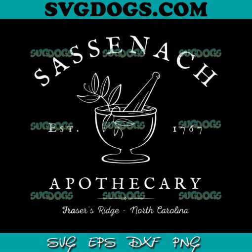 Sassenach Est 1767 Apothecary SVG, Jamie Fraser SVG, Fraser’s Ridge SVG PNG EPS DXF