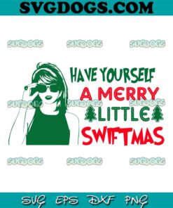 A Merry Little Swiftmas Taylor Swift SVG, Taylor Swift Merry Christmas SVG PNG EPS DXF