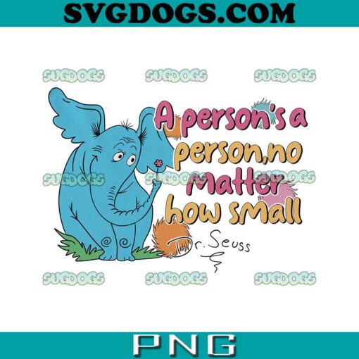 A Person’s A Person No Matter How Small PNG, Dr Seuss PNG, Read Across America PNG