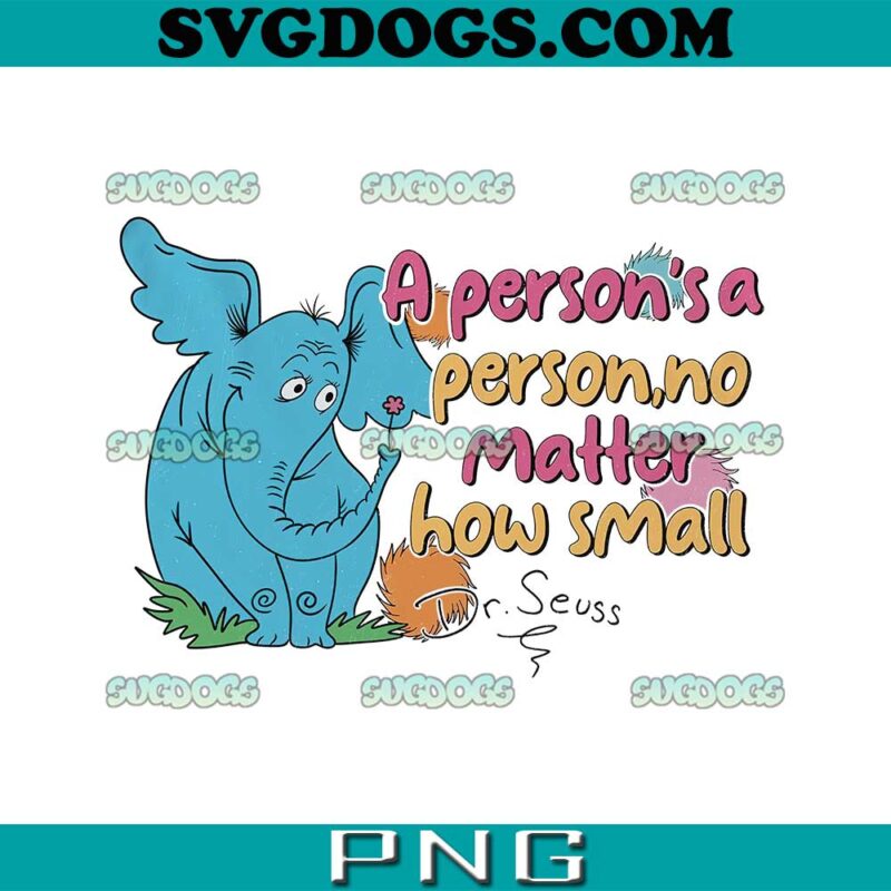 A Person's A Person No Matter How Small PNG