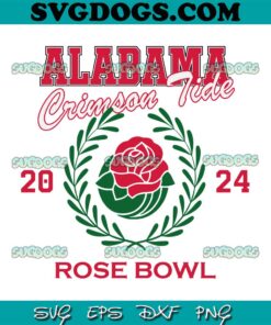 Alabama Crimson Tide Football Rose Bowl 2024 SVG, Alabama Crimson Tide SVG PNG DXF EPS