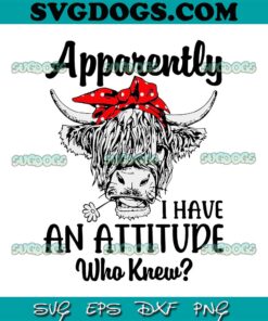 Apparently I Have An Attitude Who Knew SVG, Bleached Highland Cow SVG PNG EPS DXF