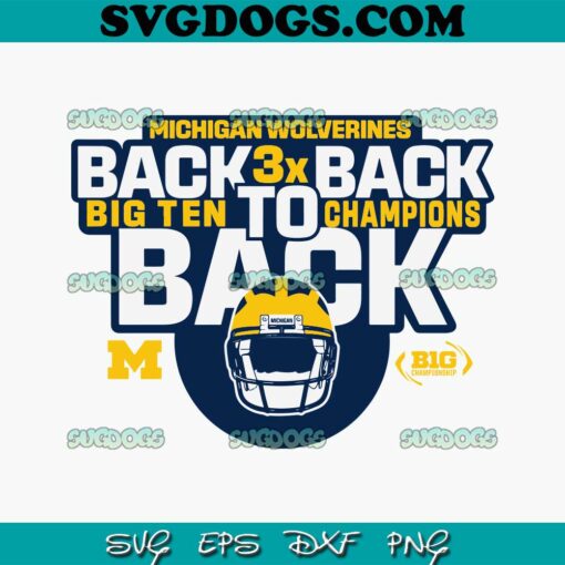 Back To Back Michigan Wolverines Champs SVG, Big Ten Champions SVG, Michigan Wolverines SVG PNG DXF EPS