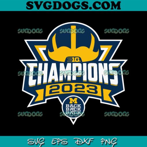 Back To Back To Back Big Champs Michigan SVG, Michigan Wolverines SVG PNG EPS DXF