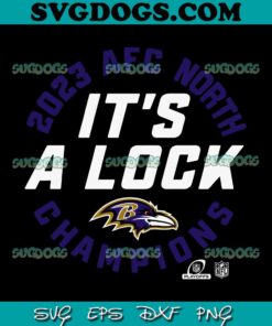 Baltimore Ravens It’s A Lock AFC North Champions 2023 SVG, Baltimore Ravens SVG PNG EPS DXF