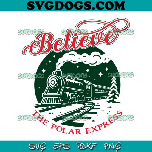 Believe The Polar Express SVG PNG EPS DXF