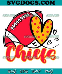 Chiefs Heart Football SVG, Kansas City Chiefs SVG EPS DXF PNG