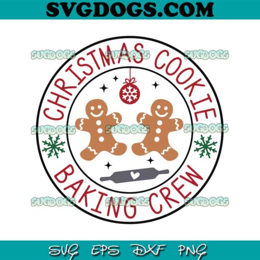 Christmas Cookie Baking Crew SVG, Gingerbread Christmas SVG PNG EPS DXF