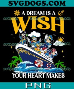 Cruise A Dream Is A Wish Your Heart Makes PNG, Disneyland Family Cruise PNG