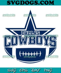 Dallas Cowboys Football SVG, Cowboys SVG PNG DXF EPS