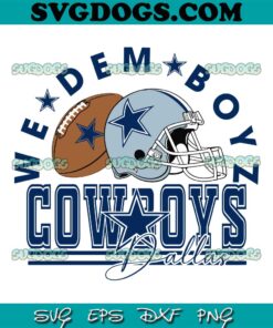 Dallas Cowboys Football We Dem Boyz SVG, Dallas Cowboys SVG PNG DXF EPS