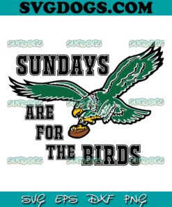 Eagles Sundays Are For The Birds SVG, Philadelphia Eagles SVG PNG DXF EPS