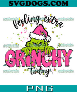 Feeling Extra Grinchy Today PNG, Pink Grinch Christmas PNG