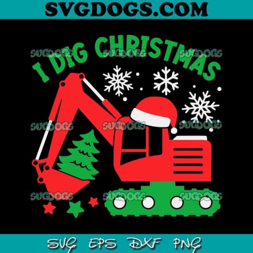 Fuuny I Dig Christmas SVG, Reindeer Excavator SVG, Truck Christmas SVG PNG EPS DXF