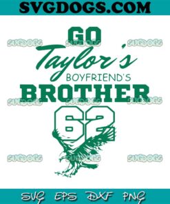 Go Taylors Boyfriends Brother SVG, Go Philly Travis And Taylor SVG PNG EPS DXF