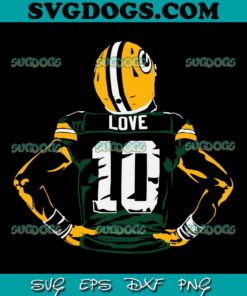 Green Bay Packers Football Player Jordan Love SVG, Love 10 SVG PNG EPS DXF