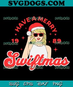 Have A Merry Swiftmas 1989 SVG, Taylor Swift SVG PNG EPS DXF
