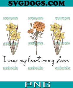 I Wear My Heart On My Sleeve Birth Flower With March October March PNG