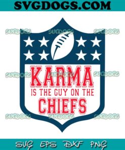 Karma Is The Guy On The Chiefs SVG, Travis Kelce And Taylor SVG PNG EPS DXF
